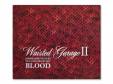 Waisted Garage II[]BLOOD