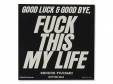 GOOD LUCK & GOOD BYEFUCK THIS MY LIFE[ŵCDS]ƣ긭
