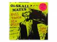 Evil Taste Six Pint[]Oi-SKALL MATES