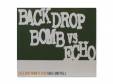 SOUL CAMP VOL.2BACK DROP BOMB VS ECHO