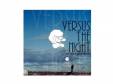 so this is goodbye[]VERSUS THE NIGHT