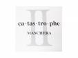 catastrophe II[]MASCHERA