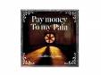 Another day comesPay money To my Pain