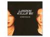 LONDON KILLS ME(ɥ󡦥륺ߡ)[]LONDON KILLS ME ƣ긭