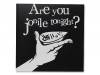 Are you jonile tonight[]ƦŹ
