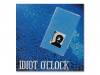 IDIOT OCLOCK 01ǯ[]IDIOT OCLOCK