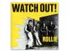 WATCH OUT![]ROLLIE