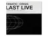 LAST LIVE [廃盤]／FANATIC◇CRISIS