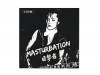 ܷ [CD]MASTURBATION