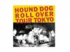 ROLL OVER TOUR TOKYO 86ǯ[]HOUND DOG