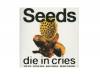 SeedsDIE IN CRIES