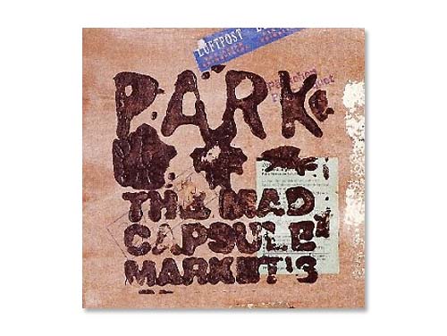 PARK／THE MAD CAPSULE MARKETS｜原価マーケット