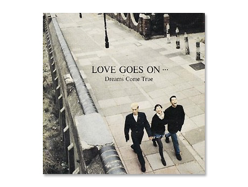 LOVE GOES ON…／DREAMS COME TRUE｜原価マーケット