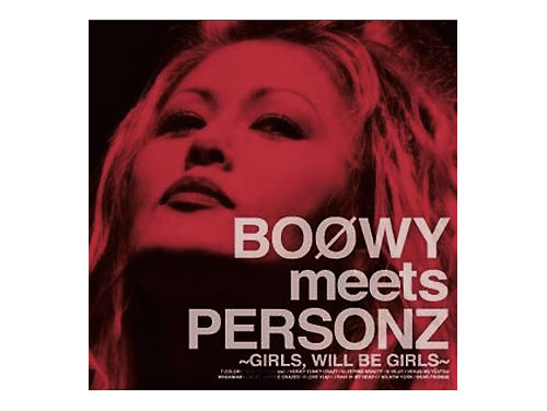 BOOWY meets PERSONZ ～GIRLS，WILL BE GIRLS～[廃盤]／PERSONZ｜原価マーケット