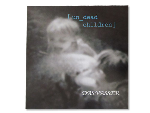 un_dead children[]DAS:VASSER