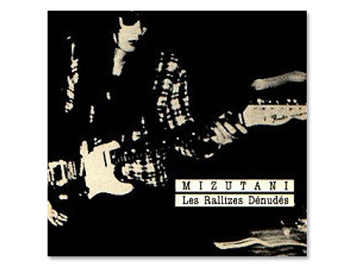 MIZUTANI [廃盤]／裸のラリーズ(Les Rallizes Denudes)｜原価マーケット