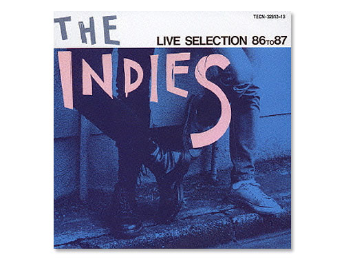 THE INDIES LIVE SELECTION 86to87[廃盤]／オムニバス｜原価マーケット