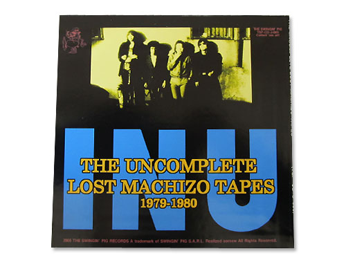 THE UNCOMPLETE LOST MACHIZO TAPES 1979-1980[廃盤]／INU｜原価マーケット