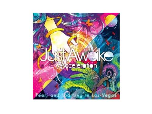 Just Awake / Acceleration[海外限定盤]／Fear and Loathing in Las