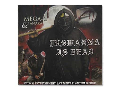 JUSWANNA IS DEAD[廃盤]／MEGA-G&T.TANAKA｜原価マーケット