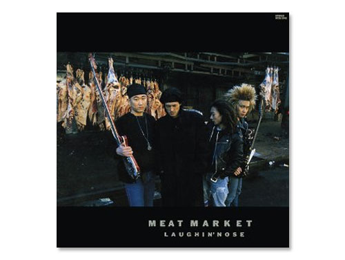 MEAT MARKET 88年盤[廃盤]／LAUGHIN'NOSE｜原価マーケット