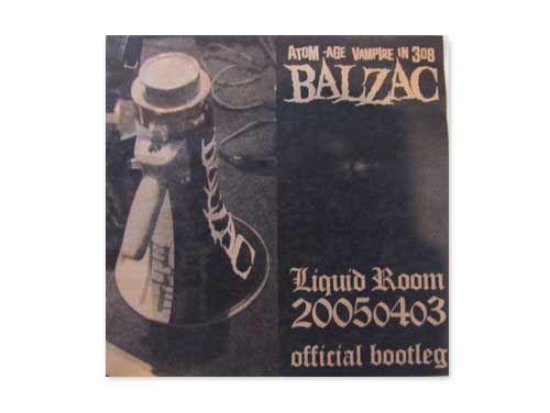 廃盤ライブCD!!BALZAC／ Liquid Room 20050403