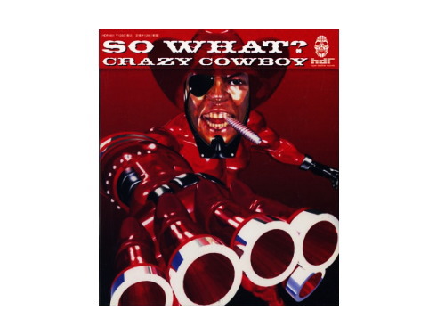 CRAZY COWBOY[廃盤]／SO WHAT？｜原価マーケット