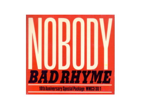 BAD RHYME NOBODY 