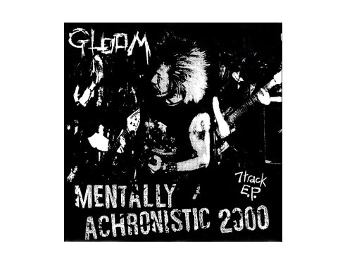 MENTALLY ACHRONISTIC 2000[限定EP]／GLOOM